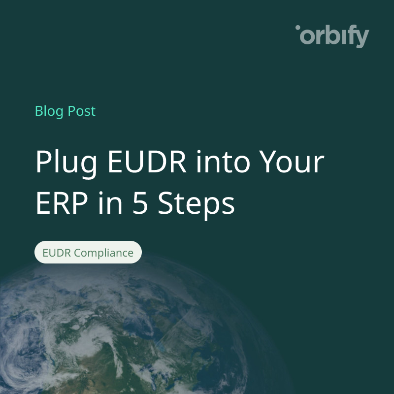Plug EUDR into Your ERP in 5 Steps